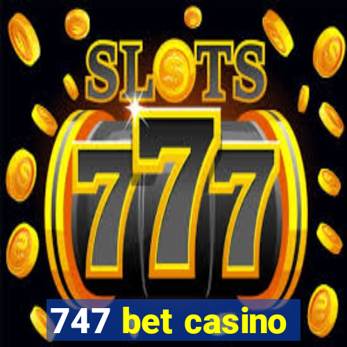 747 bet casino